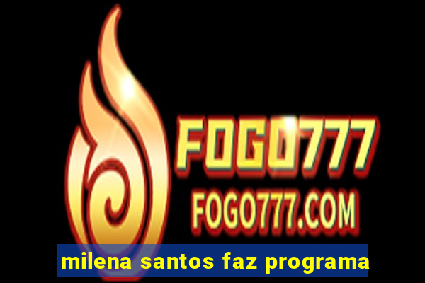 milena santos faz programa